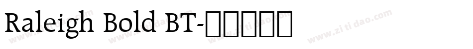 Raleigh Bold BT字体转换